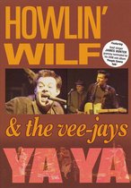 Howlin' Wilf And The Veejays - Ya Ya (DVD)