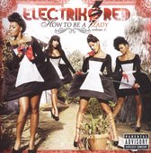 Electrik Red - How To Be A Lady 01