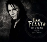 Paal Flaata - Wait By The Fire; Songs Of Chip Tay (CD)