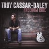 Troy Cassar-Daley Daley Troy - Freedom Ride
