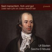 Seid menschlich, froh und gut: Lieder nach Lyrik von Johann Heinrich Voß