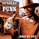 Go Ahead Punk ...make My Day