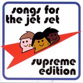 Songs for the Jet Set: Supreme Edition