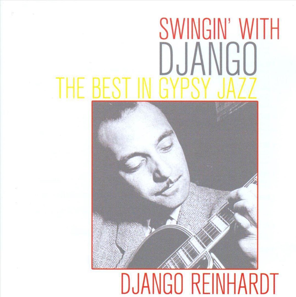 Swingin' With Django - The Best In Gypsy Jazz