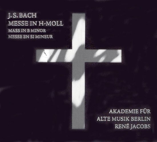 J.S. Bach: Messe in H-Moll, Mass in B Minor, Messe en Si Mineur. Akademie Für Alte Musik Berlin, René Jacobs. Wit kruis op zwarte, gegranuleerde achtergrond.
