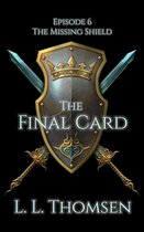 The Missing Shield 6 - The Final Card