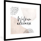 Fotolijst incl. Poster - Spreuken - 'Welkom kleintje' - Quotes - Baby - 40x40 cm - Posterlijst