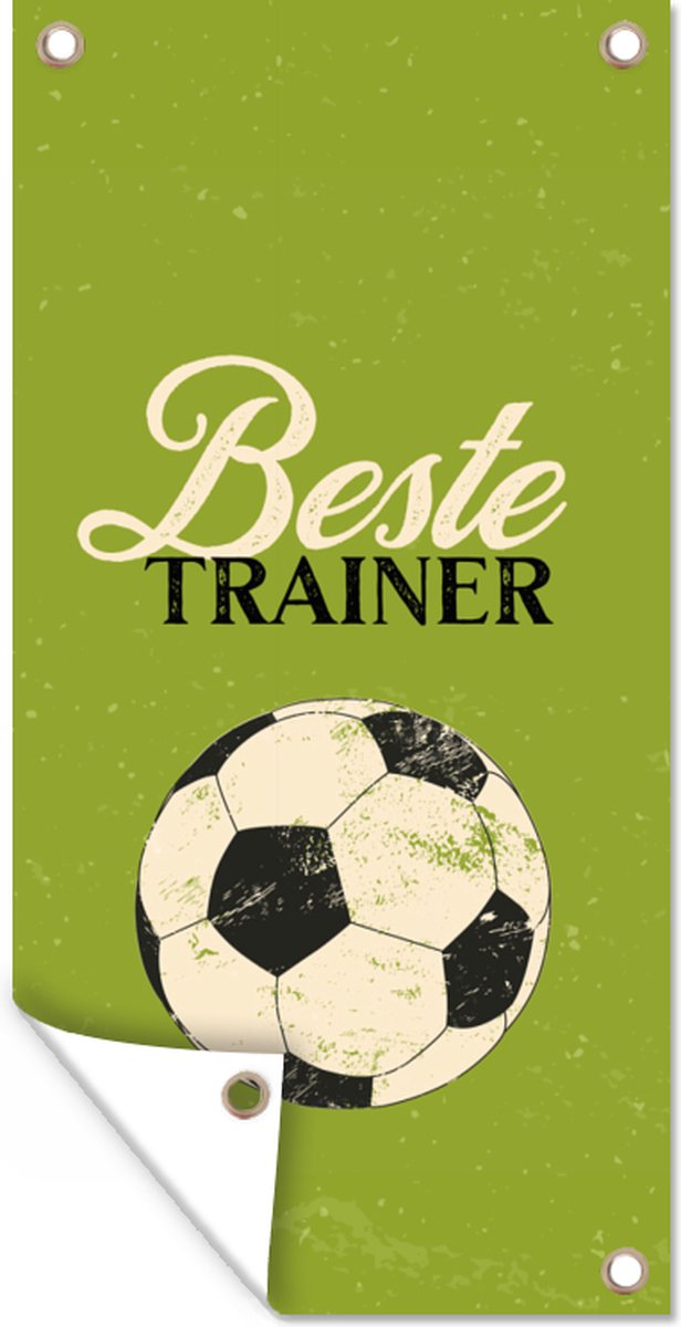 Wanddecoratie buiten Quote - Voetbal - Trainer - 80x160 cm - Tuindoek