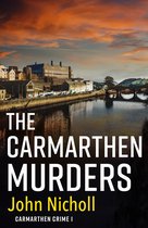 Carmarthen Crime 1 - The Carmarthen Murders