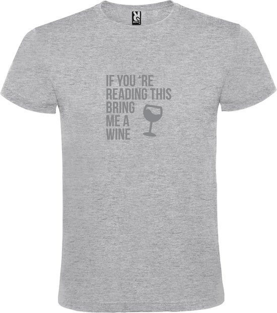 Grijs  T shirt met  print van "If you're reading this bring me a Wine " print Zilver size M