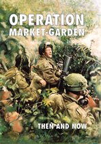 Market Garden Then and Now Boxed Set