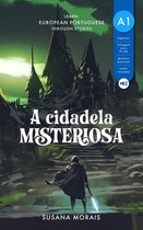 A cidadela misteriosa: Learn European Portuguese Through Stories