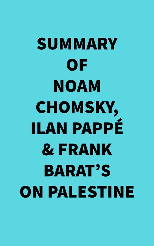 Foto: Summary of noam chomsky ilan papp frank barat s on palestine