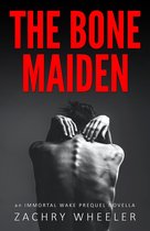Immortal Wake 4 - The Bone Maiden: An Immortal Wake Prequel Novella
