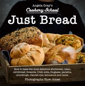 Angela Gray's Cookery School 7 - Just Bread