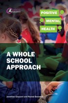 Positive Mental Health - Positive Mental Health: A Whole School Approach