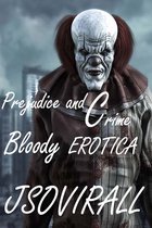 Prejudice and Crime: Bloody Erotica