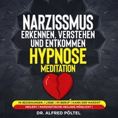 Narzissmus erkennen, verstehen und entkommen - Hypnose / Meditation