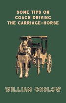 Some Tips on Coach Driving - The Carriage-Horse