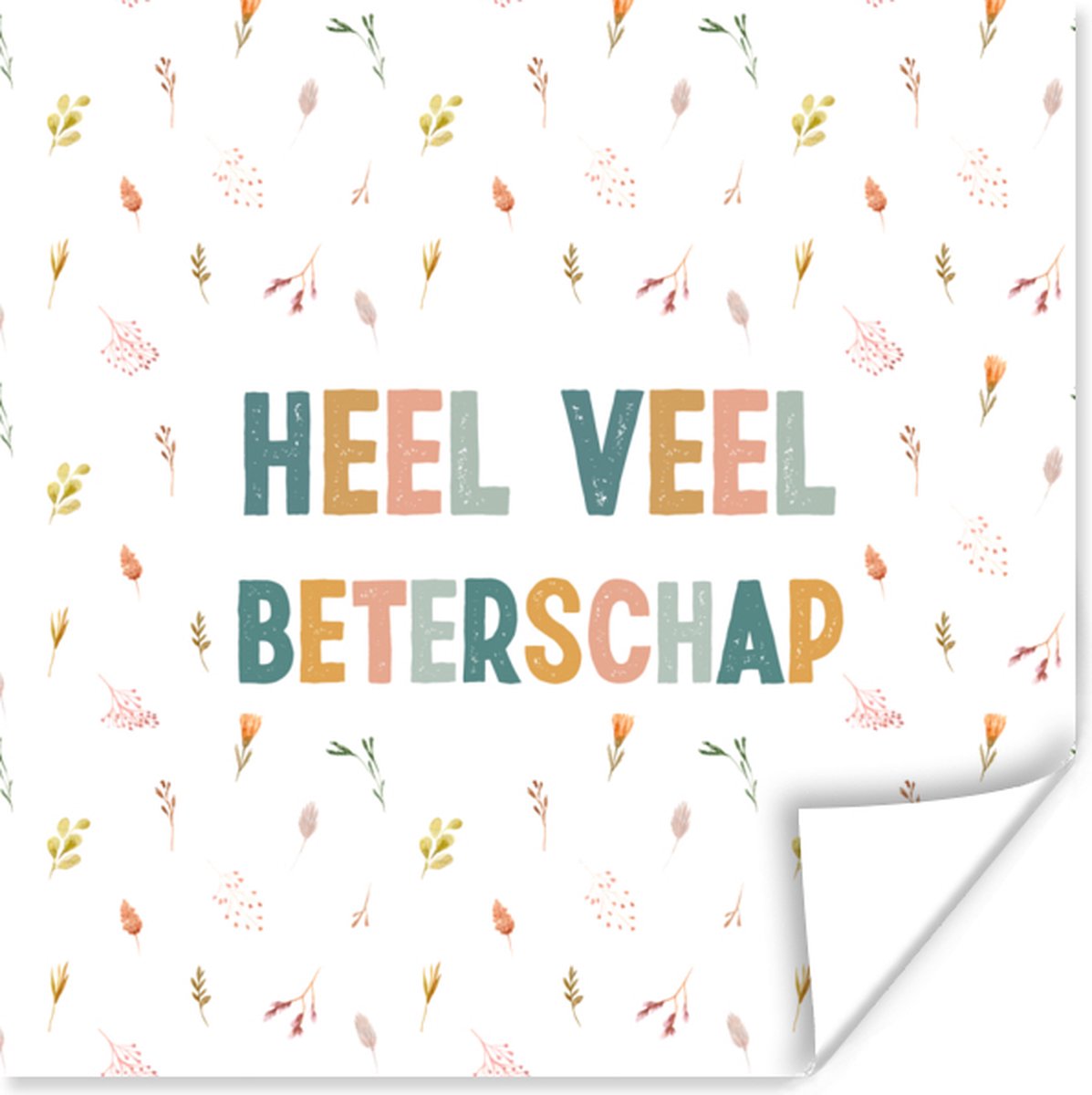 Poster Beterschap - Quotes - Bloem - Pastel - 75x75 cm