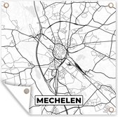 Tuinposters België – Mechelen – Stadskaart – Kaart – Zwart Wit – Plattegrond - 50x50 cm - Tuindoek - Buitenposter