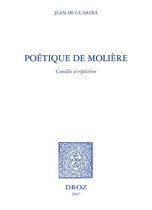 Histoire des Idées et Critique Littéraire - Poétique de Molière : comédie et répétition / Préface de Gilles Declercq