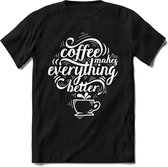 Coffee makes eveything better | Koffie Kado T-Shirt Heren - Dames | Perfect Verjaardag Cadeau Shirt | Grappige Spreuken - Zinnen - Teksten | Maat XXL