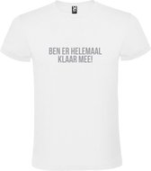 Wit  T shirt met  print van "Ben er helemaal klaar mee! " print Zilver size M