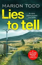 Detective Clare Mackay 3 - Lies to Tell