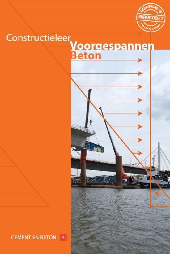 Cement en betonreeks 3 - Constructieleer voorgespannen beton