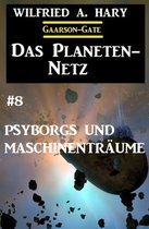 Das Planeten-Netz 8: Psyborgs und Maschinenträume