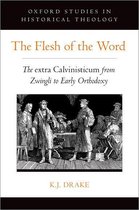 Oxford Studies in Historical Theology - The Flesh of the Word