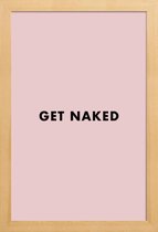 JUNIQE - Poster met houten lijst Get Naked -13x18 /Roze