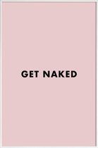 JUNIQE - Poster met kunststof lijst Get Naked -13x18 /Roze