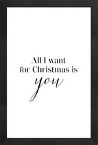 JUNIQE - Poster in houten lijst All I want for Christmas is You -20x30