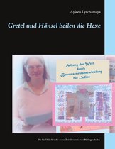 Ayleen Lyschamaya - neues Bewusstsein 6 - Gretel und Hänsel heilen die Hexe