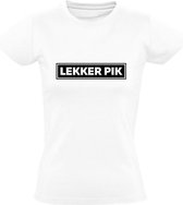 Lekker pik dames t-shirt | grappige teksten | leuke shirtjes | humor |  grappig | goed gewerkt pik | Wit