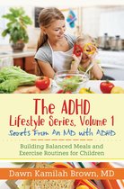 The ADHD Lifestyle Series, Volume 1: Secrets from an MD with ADHD