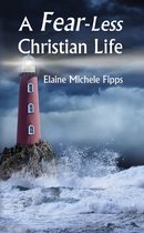 A Fear-Less Christian Life