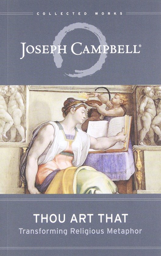 The Collected Works of Joseph Campbell - Thou Art That - cover
