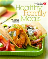American Heart Association - American Heart Association Healthy Family Meals