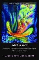 The Global Middle East 15 - What is Iran?