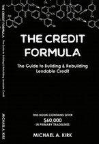 The Credit Formula: The Guide To Building and Rebuilding Lendable Credit