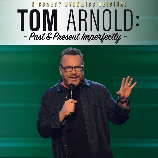 Tom Arnold: Past & Present Imperfectly - cover