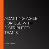 Adapting Agile for Use with Distributed Teams