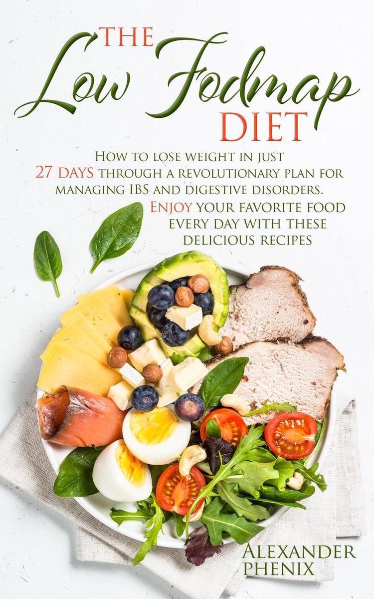 Bol Com The Low Fodmap Diet How To Lose Weight In Just 27 Days Through A Revolutionary Plan
