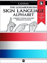 Project FingerAlphabet BASIC 4 - The Luxembourgish Sign Language Alphabet – A Project FingerAlphabet Reference Manual