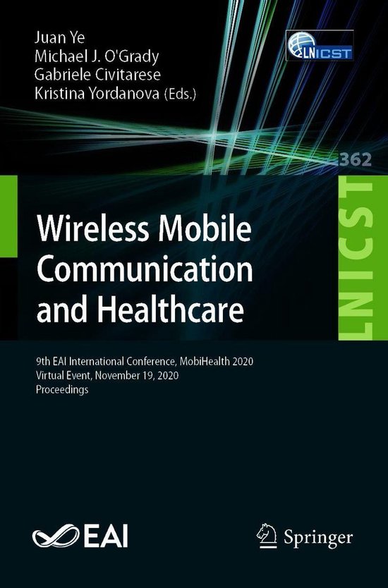 Lecture Notes of the Institute for Computer Sciences, Social Informatics and Telecommunications Engineering 362 - Wireless Mobile Communication and Healthcare