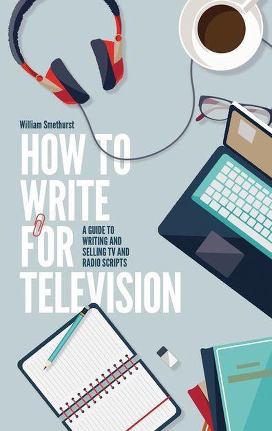 How To Write For Television 7th Edition - cover