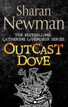 Catherine LeVendeur Mysteries 9 - Outcast Dove